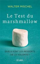 Couverture du livre « Le test du marshmallow » de Walter Mischel aux éditions Lattes