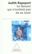 Couverture du livre « Le Garçon qui n'arrêtait pas de se laver » de Judith Rapoport aux éditions Odile Jacob