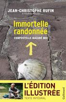 Couverture du livre « Immortelle randonnée ; Compostelle malgré moi » de Jean-Christophe Rufin aux éditions Gallimard Loisirs