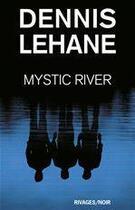 Couverture du livre « Mystic river » de Dennis Lehane aux éditions Éditions Rivages