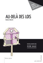 Couverture du livre « Au-delà des lois » de Barbara Albrecht aux éditions Mon Petit Editeur