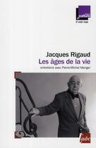 Couverture du livre « Les âges de la vie » de Jacques Rigaud aux éditions Editions De L'aube