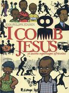 Couverture du livre « I comb Jesus ; et autres reportages africains » de Jean-Philippe Stassen aux éditions Futuropolis
