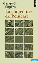 Couverture du livre « La conjecture de Poincaré » de George G. Szpiro aux éditions Points