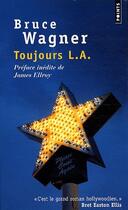 Couverture du livre « Toujours L.A. » de Bruce Wagner aux éditions Points