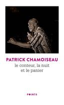 Couverture du livre « Le conteur, la nuit et le panier » de Patrick Chamoiseau aux éditions Points