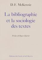 Couverture du livre « La bibliographie et la sociologie des textes » de D.F. Mckenzie aux éditions Electre