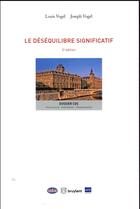 Couverture du livre « Le déséquilibre significatif (2e édition) » de Louis Vogel et Joseph Vogel aux éditions Bruylant