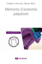 Couverture du livre « Mémento de palpation anatomique » de Frederic Pariaud et Renan Bain aux éditions De Boeck Superieur