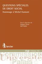 Couverture du livre « Questions spéciales de droit social ; hommage à Michel Dumont » de Joel Hubin et Jacques Clesse aux éditions Larcier