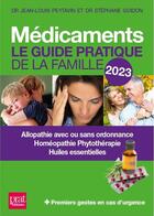 Couverture du livre « Médicaments : le guide pratique de la famille (édition 2023) » de Jean-Louis Peytavin et Stephane Guidon aux éditions Prat Editions
