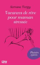 Couverture du livre « Vacances de rêves pour maman stressée » de Servane Vergy aux éditions 12-21