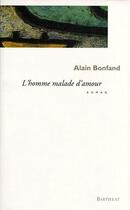 Couverture du livre « L'homme malade d'amour » de Alain Bonfand aux éditions Bartillat