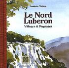 Couverture du livre « Le nord luberon ; villages et paysages » de Frederic Medina aux éditions Equinoxe