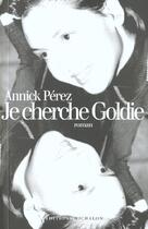 Couverture du livre « Je cherche goldie » de Annick Perez aux éditions Michalon