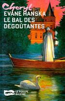 Couverture du livre « Le bal des dégoûtantes » de Evane Hanska aux éditions Baleine
