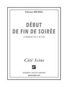 Couverture du livre « Debut de fin de soirée » de Clement Michel aux éditions Art Et Comedie