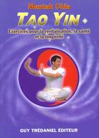 Couverture du livre « Tao yin » de Mantak Chia aux éditions Guy Trédaniel