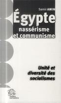 Couverture du livre « Egypte nasserisme et communisme » de Les Indes Savantes aux éditions Les Indes Savantes