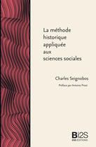 Couverture du livre « La méthode historique appliquée aux sciences sociales » de Charles Seignobos aux éditions Ens