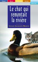 Couverture du livre « Le chat qui remontait la rivière » de Lilian Jackson Braun aux éditions Editions De La Loupe