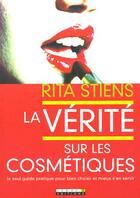 Couverture du livre « La vérité sur les cosmétiques » de Rita Stiens aux éditions Leduc