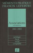 Couverture du livre « Associations et fondations 2001-2002 ; juridique fiscal social » de  aux éditions Lefebvre