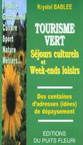 Couverture du livre « Gites Culturels Et Week-Ends Loisirs » de Chrystel Bablee aux éditions Puits Fleuri