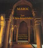 Couverture du livre « Maroc - les cites imperiales » de Pickens/Peuriot aux éditions Acr