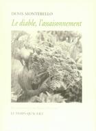 Couverture du livre « Le diable, l'assaisonnement » de Montebello/Deneyer aux éditions Le Temps Qu'il Fait