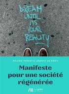 Couverture du livre « Manifeste pour une société régénérée » de Maxime Prevot et Laurent De Briey aux éditions Luc Pire