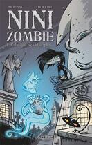 Couverture du livre « Nini zombie T.1 ; celle qui n'existait plus... » de Lisette Morival et Fabrizio Borrini aux éditions Kennes Editions