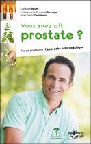 Couverture du livre « Vous avez dit prostate ? » de Christian Brun aux éditions Jouvence Santé