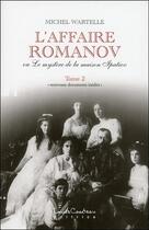 Couverture du livre « L'affaire Romanov t.2 » de Michel Wartelle aux éditions Louise Courteau