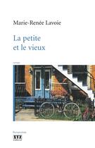 Couverture du livre « La petite et le vieux » de Marie-Renee Lavoie aux éditions Xyz