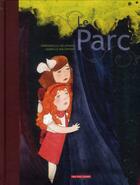 Couverture du livre « Le parc » de Isabelle Malenfant et Delafraye Emmanuelle aux éditions 400 Coups