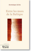 Couverture du livre « Entre les murs de la baltique » de Zalitis Dominique aux éditions David