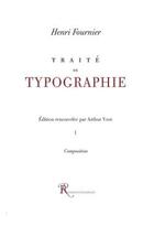 Couverture du livre « Traite de la typographie. - 1 : la composition » de Fournier-H aux éditions Ressouvenances