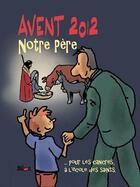 Couverture du livre « L'Avent et le temps de Noël 2012 ; à l'école des saints » de Max Huot De Longchamp aux éditions Paroisse Et Famille