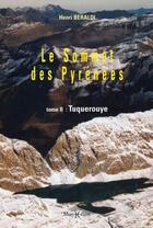 Couverture du livre « Le sommet des Pyrénées t.2 ; Tuquerouye » de Henri Beraldi aux éditions Monhelios