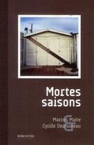 Couverture du livre « Mortes saisons » de Marcus Malte et Cyrille Derouineau aux éditions Le Bec En L'air