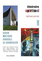 Couverture du livre « Léger, Chagall, Matisse, Le Corbusier , le sacré » de Pierre Chazaud aux éditions Mandala-toulaud