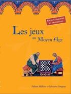 Couverture du livre « Jeux au moyen age (les) » de Mullers/Jonquay aux éditions La Muse