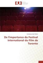 Couverture du livre « De l'importance du festival international du film de toronto » de Sitbon-C aux éditions Editions Universitaires Europeennes