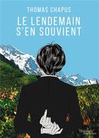 Couverture du livre « Le lendemain s'en souvient » de Chapus Thomas aux éditions Baudelaire