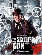 Couverture du livre « The sixth gun Tome 1 ; de mes doigts morts » de Cullen Bunn et Brian Hurtt aux éditions Urban Comics