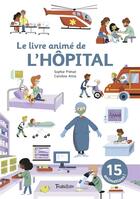 Couverture du livre « Le livre animé de l'hôpital » de Caroline Attia et Sophie Prenat aux éditions Tourbillon
