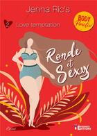 Couverture du livre « Ronde et sexy tome 2 - Love temptation » de Ric'S Jenna aux éditions Evidence Editions