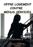 Couverture du livre « Offre logement contre menus services t.2 » de Virginie Paquier aux éditions Bookelis