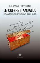 Couverture du livre « Le coffret andalou et autres récits pour cheminer » de Genevieve Montagne aux éditions Le Lys Bleu